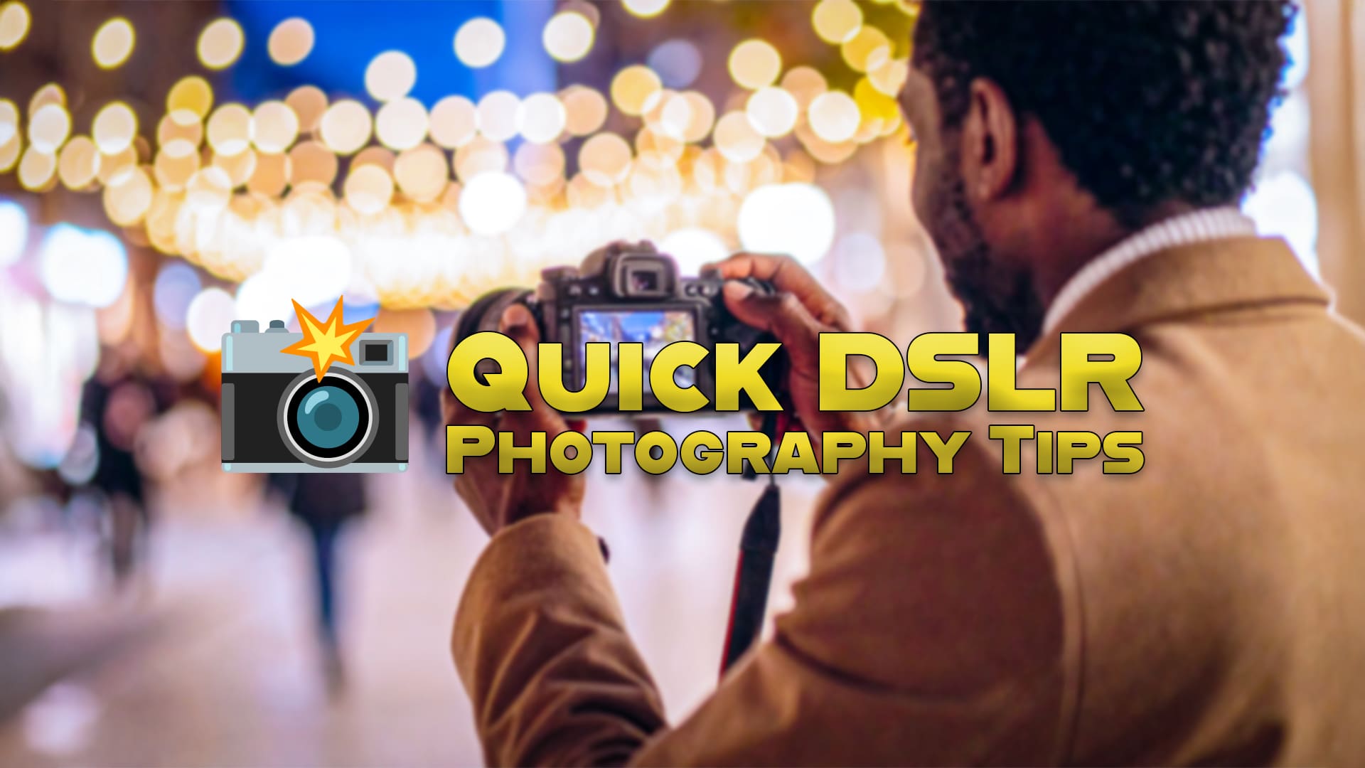 Quick dslr photography tips